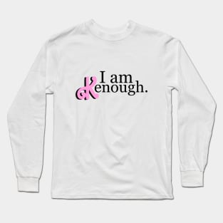 I am kenough, Identical logo! choose the color Long Sleeve T-Shirt